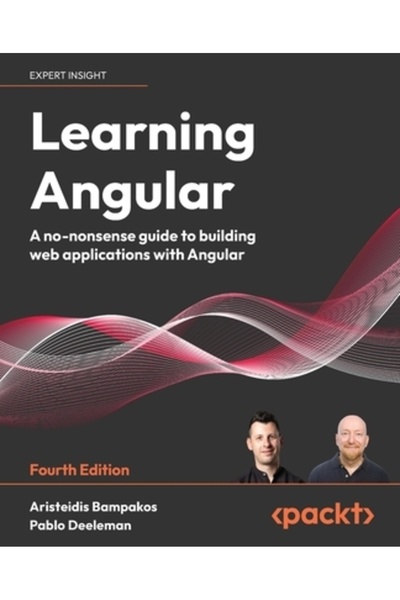 Packt Pub Învățarea Angular - Ediția a patra: Un ghid practic pentru construirea de aplicații web cu Angular