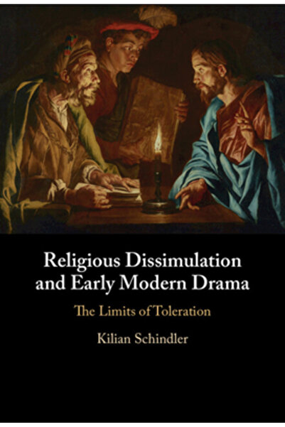 Cambridge Disimularea religioasă și drama modernă timpurie: limitele toleranței