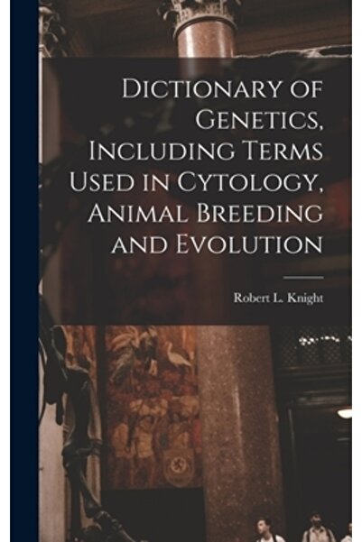 Legare Street Pr Dicționar de genetică, inclusiv termeni utilizați în citolog...