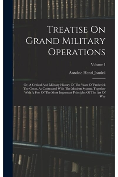 Legare Street Pr Tratat despre marile operațiuni militare: sau o istorie crit...