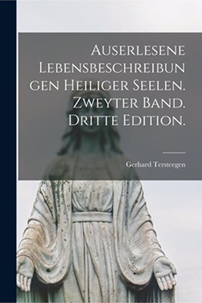 Legare Street Pr Auserlesene Lebensbeschreibungen heiliger Seelen. Banda Zwey...