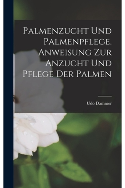 Legare Street Pr Palmenzucht und Palmenpflege. Anweisung zur Anzucht und Pfle...