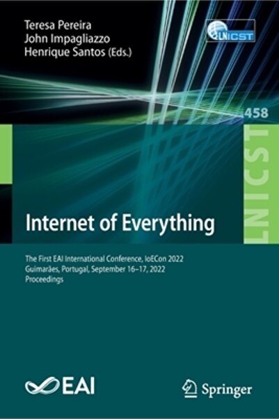 Springer Nature Internet of Everything: The First Eai International Conference, Ioecon 2022, Guimar