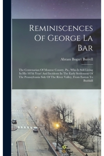 Legare Street Pr Amintiri despre George La Bar: Centenarul din comitatul Monroe, Pennsylvania, care încă trăiește la 10 ani