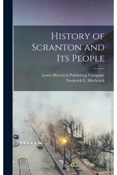Legare Street Pr Istoria orașului Scranton și a locuitorilor săi