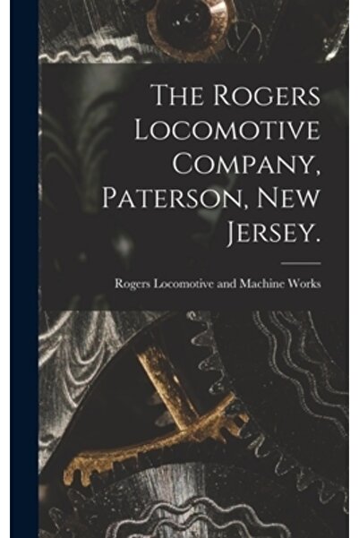 Legare Street Pr Compania de locomotive Rogers, Paterson, New Jersey.