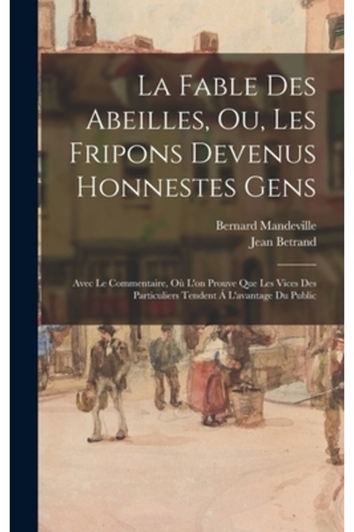 Legare Street Pr La Fable Des Abeilles, Ou, Les Fripons Devenus Honnestes Gen...
