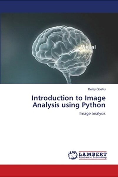 Lap Lambert Academic Pub Introducere în analiza imaginilor folosind Python