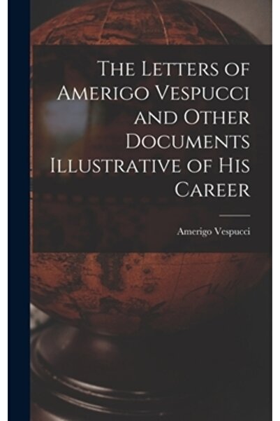 Legare Street Pr Scrisorile lui Amerigo Vespucci și alte documente ilustrativ...
