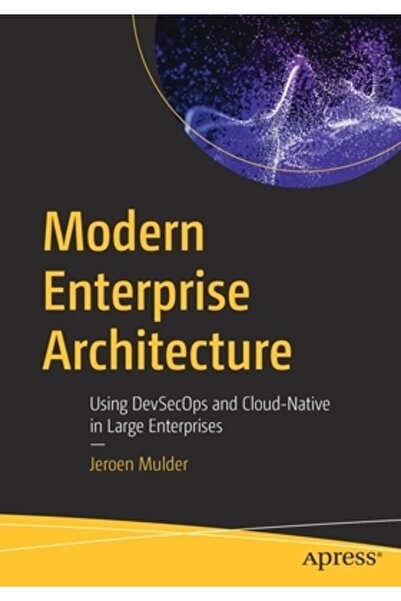 Apress Arhitectură modernă a întreprinderilor: utilizarea Devsecops și Cloud-...
