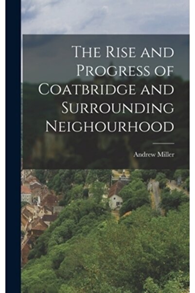 Legare Street Pr Ascensiunea și progresul orașului Coatbridge și al cartierelor înconjurătoare