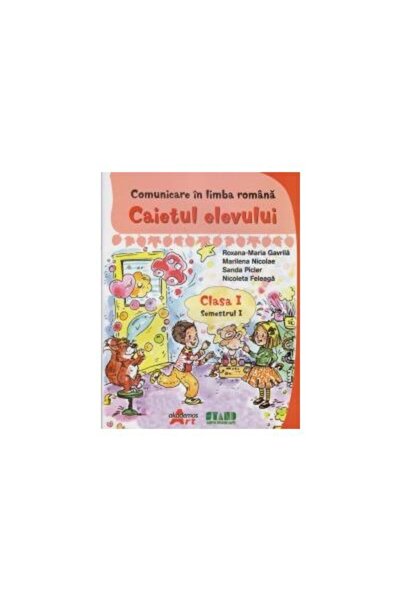 Editura Akademos Art Comunicare in limba romana. Clasa I Semestrul I -
