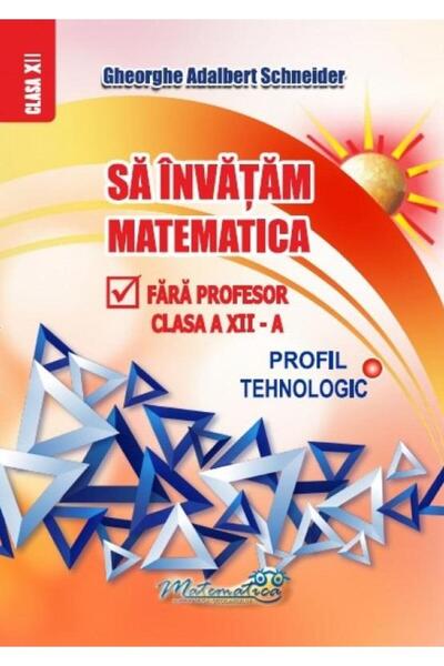 Editura Hyperion Sa invatam matematica fara profesor. Clasa a XII-a