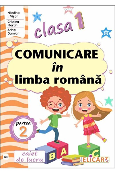 Editura Elicart Comunicare in limba romana. Clasa I. Partea a 2-a
