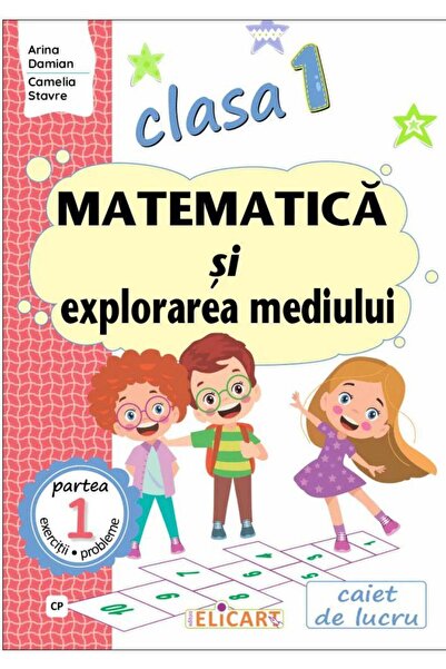 Editura Elicart Matematica si explorarea mediului. Clasa I. Partea