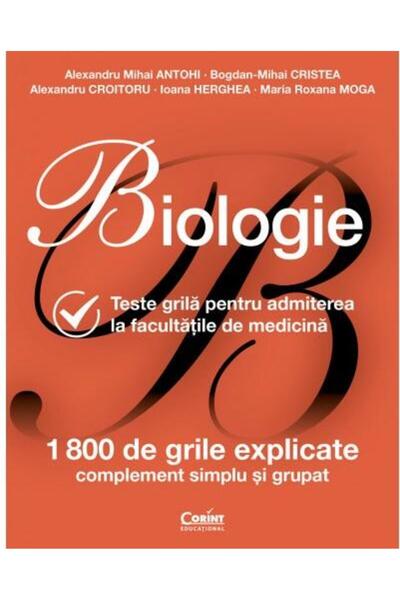 Editura Corint Biologie. Teste grila pentru admiterea la facultat