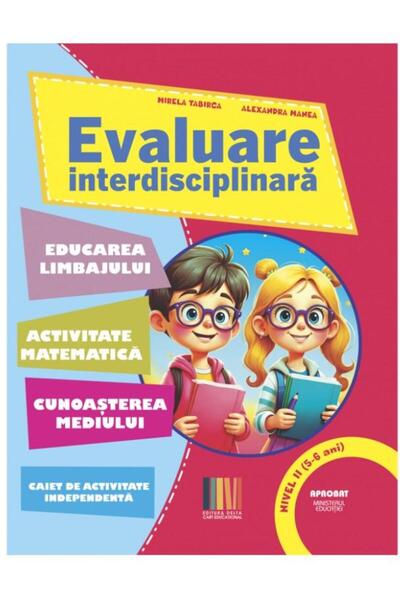 Editura Delta Cart Educational Evaluare interdisciplinara. Nivel II (5-6 ani)...
