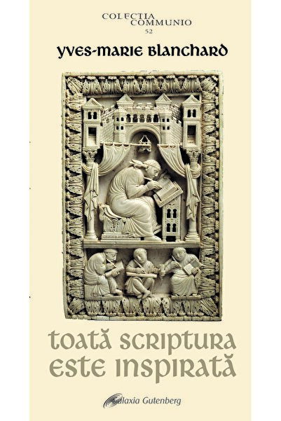 Galaxia Gutenberg Toată Scriptura este inspirată