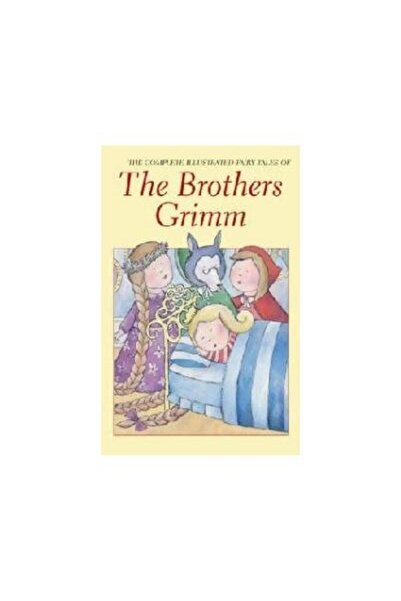 Wordsworth Editions Ltd Complete Illustrated Fairy Tales of the Brothers G