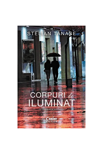 Corint Corpuri de iluminat (ediția a șasea), Stelian Tănase