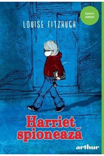 ARTHUR Spionii lui Harriet, Louise Fitzhugh