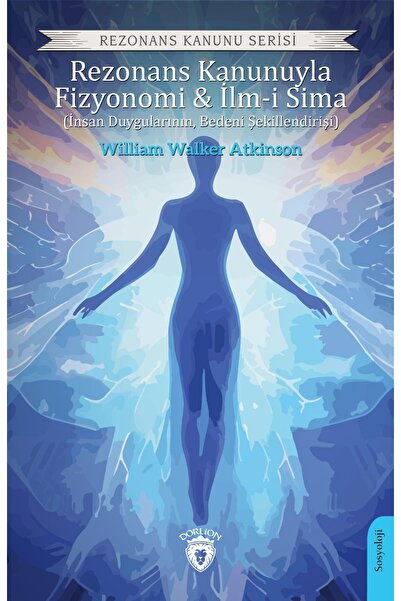 Dorlion Yayınları Rezonans Kanunuyla Fizyonomi & İlm-İ Sima (İnsan Duyguların...