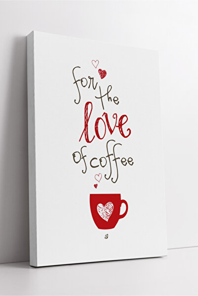 KOSS Dijital Decor modern și cald în bucătăriile cu pictură pe pânză cu design minimalist cu textul „For the Love of Coffee”.