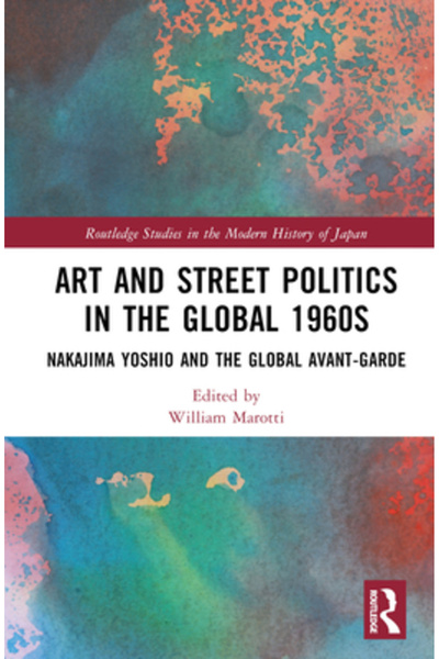 Routledge Arta și politica stradală în anii 1960 la nivel global: Yoshio Naka...
