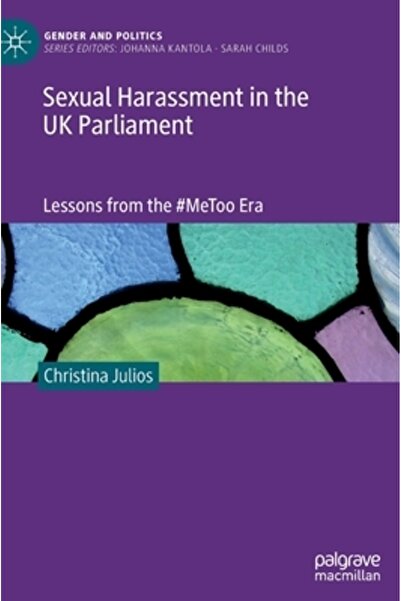 Palgrave Macmillan Ltd Hărțuirea sexuală în Parlamentul Regatului Unit: Lecți...