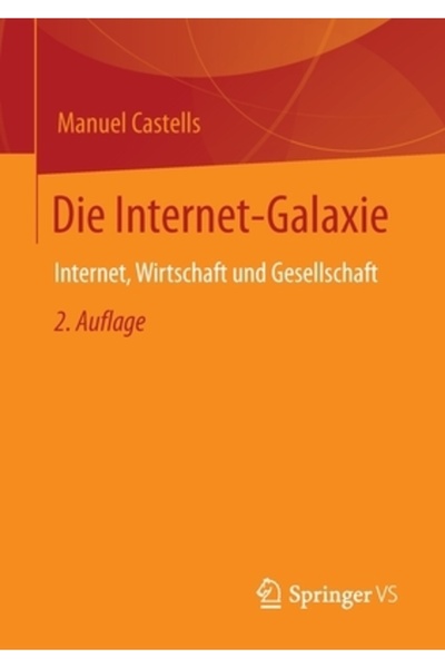 Springer Vs Die Internet-Galaxie: Internet, Wirtschaft und Gesellschaft