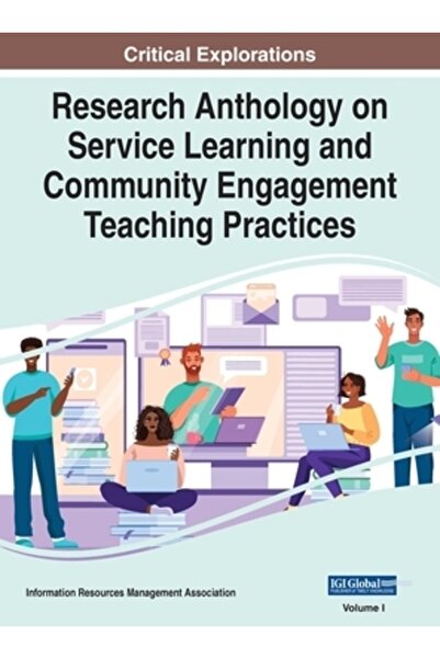 Information Science Reference Antologie de cercetare despre învățarea prin serviciu și practicile didactice de implicare comunitară, VOL. 1