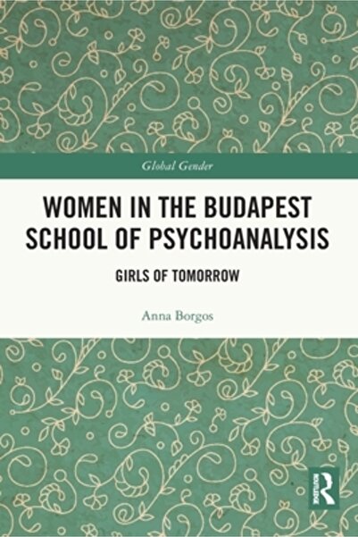 Routledge Femeile din Școala de Psihanaliză din Budapesta: Fetele de mâine