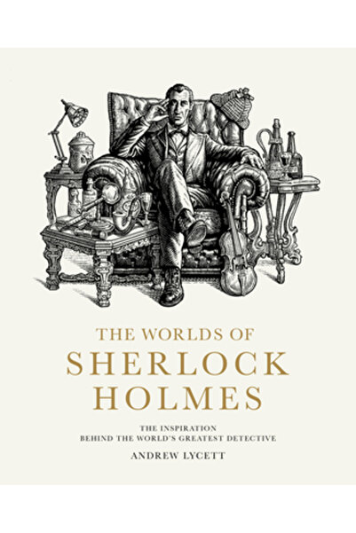 FRANCES LINCOLN Lumile lui Sherlock Holmes: Inspirația din spatele celui mai mare detectiv din lume