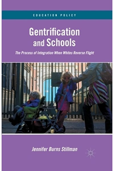 Palgrave Gentrificarea și școlile: procesul de integrare atunci când albii îș...