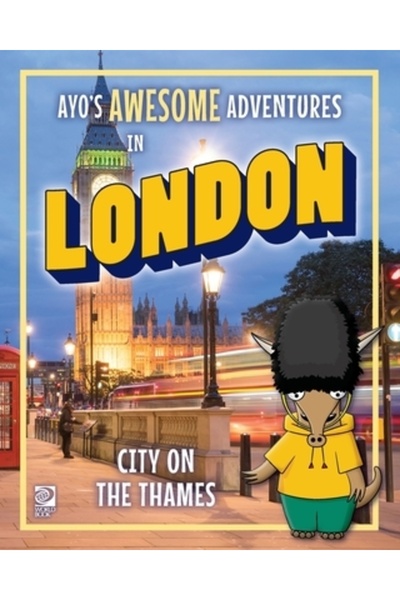 World Book Inc Aventurile minunate ale lui Ayo în Londra: Orașul de pe Tamisa
