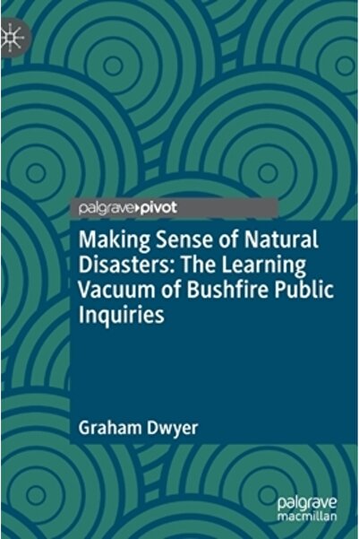 Palgrave Macmillan Ltd Înțelegerea dezastrelor: vidul de învățare generat de incendiile de vegetație - Anchete publice