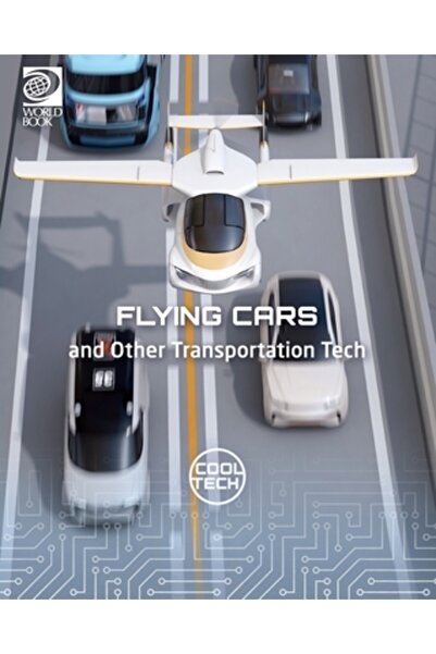 World Book Inc Mașini zburătoare și alte tehnologii de transport
