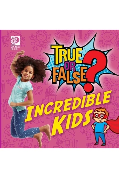 World Book Inc Adevărat sau fals? Copii incredibili