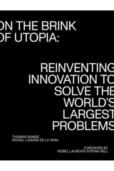 Mit Pr În pragul utopiei: Reinventarea inovației pentru a rezolva cele mai mari probleme ale lumii