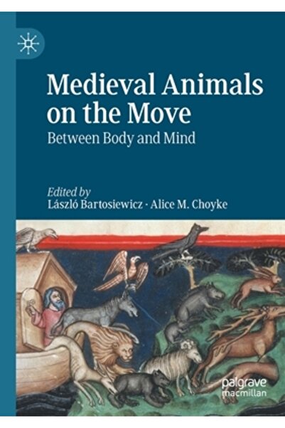 Palgrave Macmillan Ltd Animale medievale în mișcare: Între corp și minte