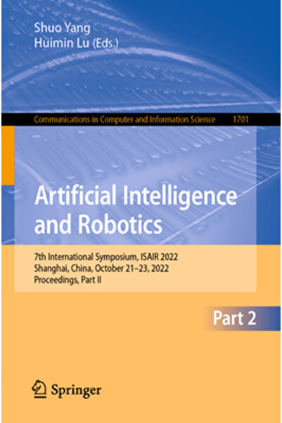 Springer Nature Inteligență Artificială și Robotică: Al 7-lea Simpozion Internațional, Isair 2022, Shanghai, China, octombrie