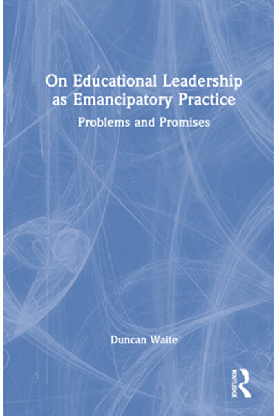 Routledge Despre leadershipul educațional ca practică emancipatoare: probleme...