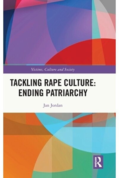 Routledge Combaterea culturii violului: Sfârșitul patriarhatului