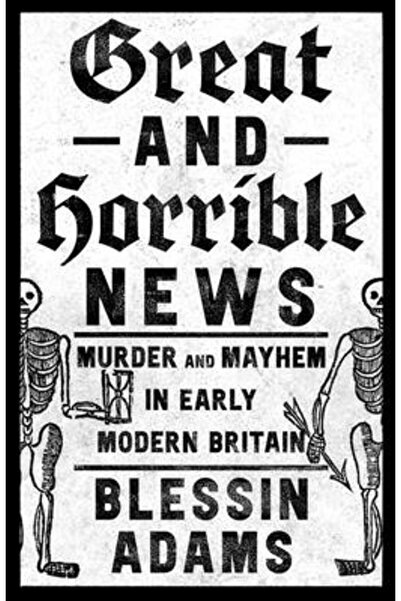 William Collins Vești mărețe și oribile: crimă și haos în Marea Britanie mode...