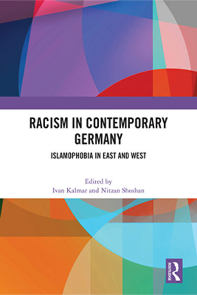 Routledge Rasismul în Germania contemporană: islamofobia în Est și Vest