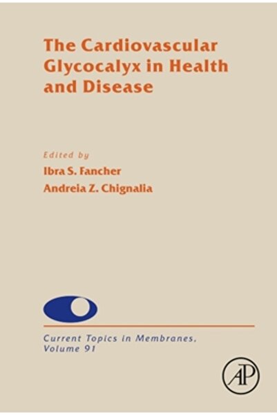 Academic Pr Inc The Glycocalyx in Health and Disease: Volume 91