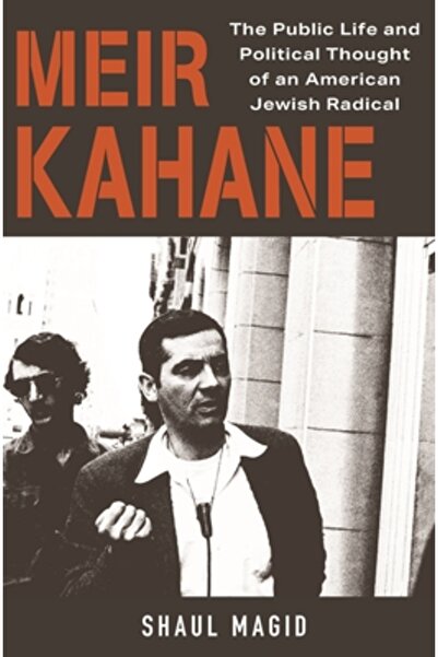 Princeton Univ Pr Meir Kahane: Viața publică și gândirea politică a unui radi...