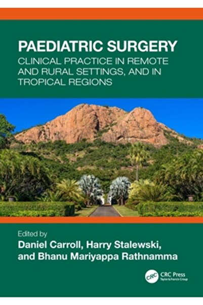 Crc Pr Inc Chirurgie pediatrică: practică clinică în medii îndepărtate și rur...