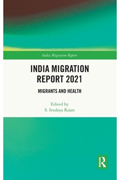 Routledge Raportul privind migrația în India 2021: Migranții și sănătatea