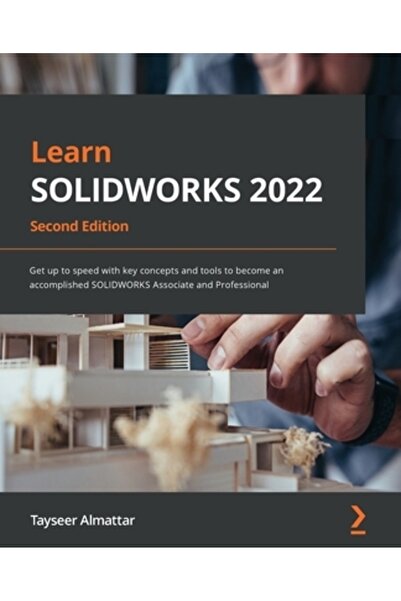 Packt Pub Învață SOLIDWORKS 2022 - Ediția a doua: Pune-te la curent cu concep...